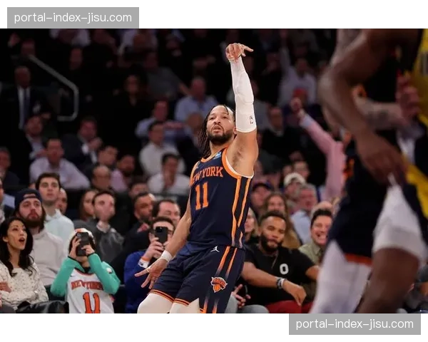 从落选秀到亿元合同：尼克斯后卫布伦森的崛起之路